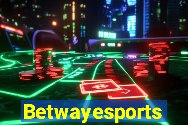 Betwayesports