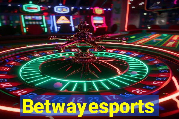 Betwayesports