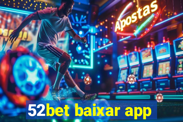 52bet baixar app