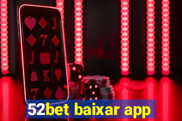 52bet baixar app