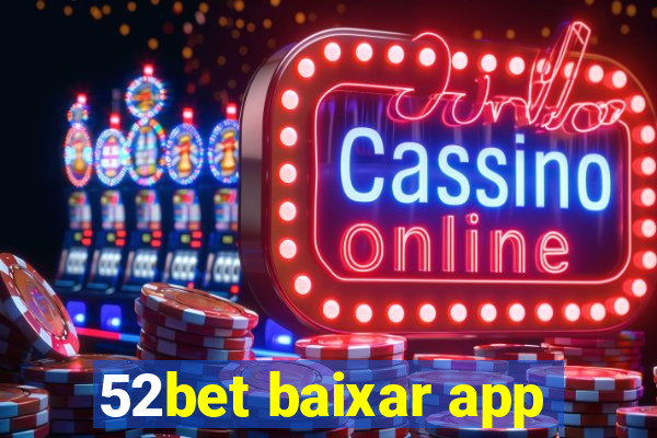 52bet baixar app