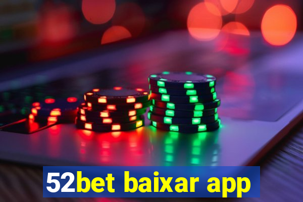 52bet baixar app