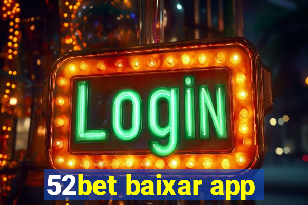 52bet baixar app