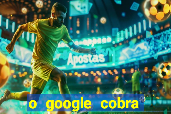 o google cobra taxa de saque de jogos