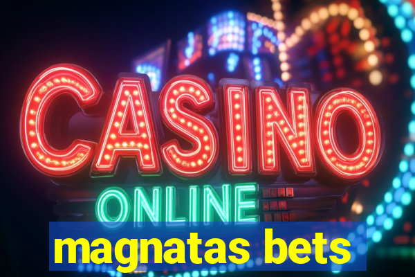 magnatas bets