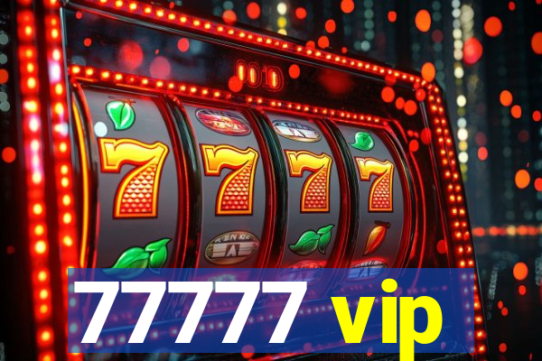 77777 vip