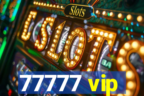 77777 vip