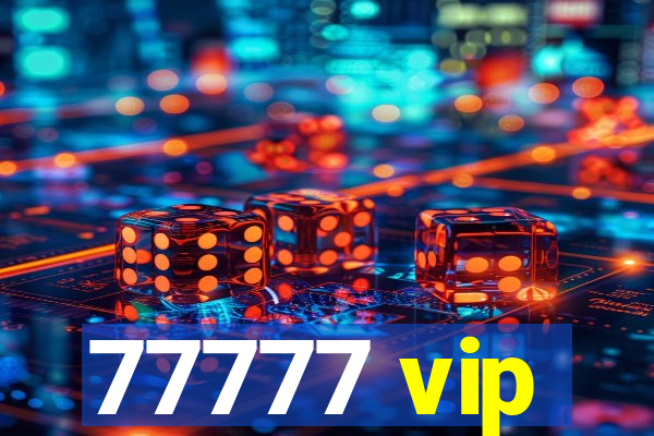 77777 vip