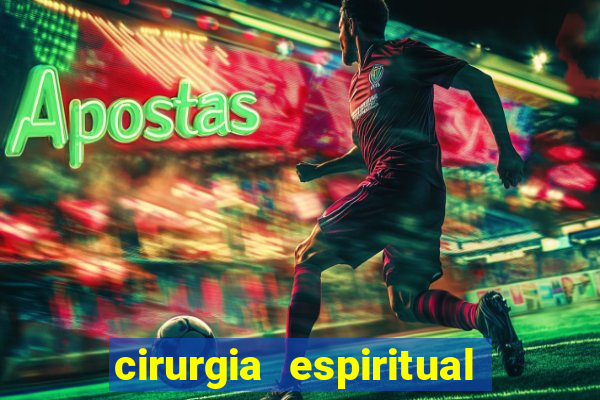 cirurgia espiritual marlon santos