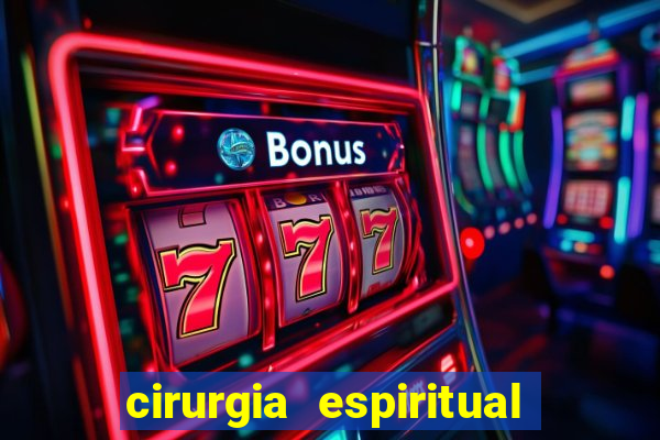 cirurgia espiritual marlon santos