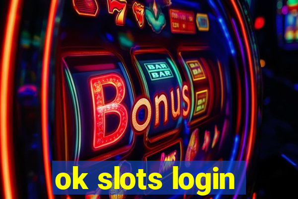 ok slots login