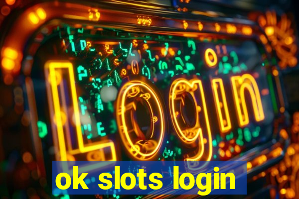 ok slots login