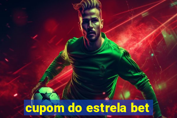 cupom do estrela bet