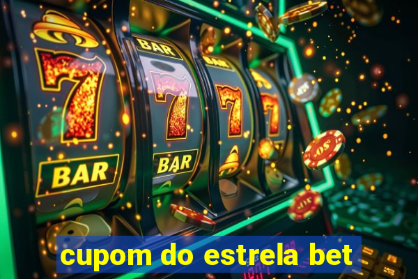 cupom do estrela bet