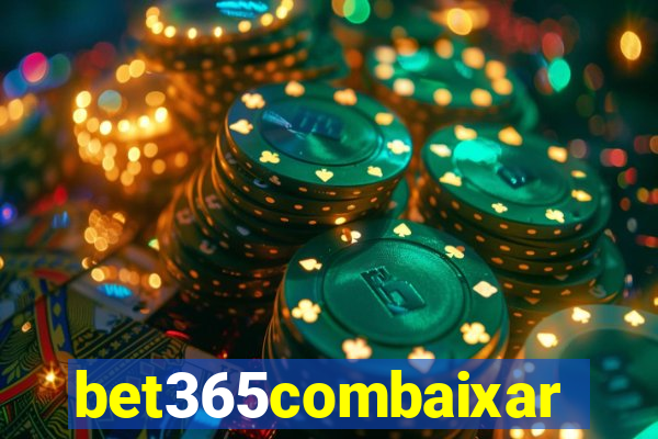 bet365combaixar