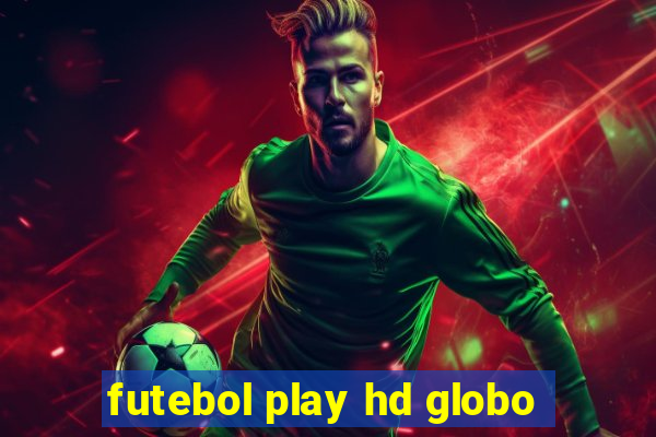 futebol play hd globo