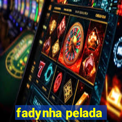 fadynha pelada