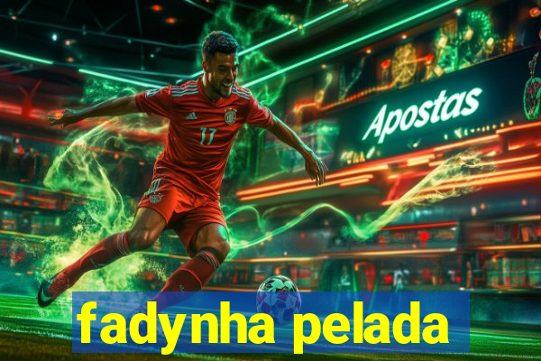 fadynha pelada