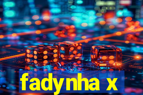 fadynha x