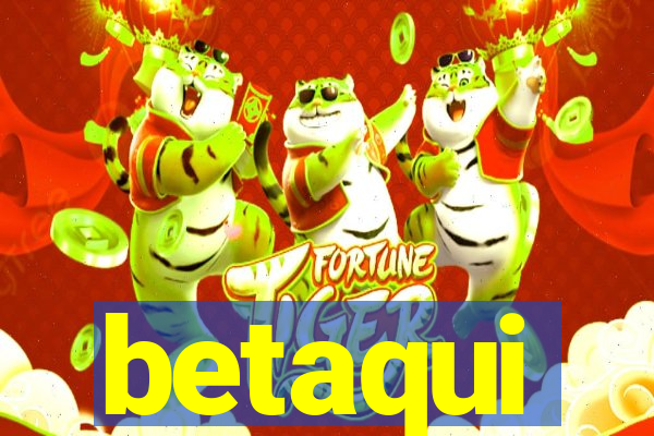 betaqui