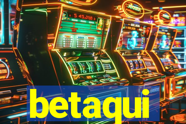 betaqui