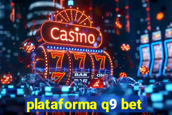 plataforma q9 bet