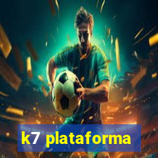 k7 plataforma