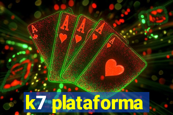 k7 plataforma