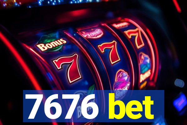 7676 bet