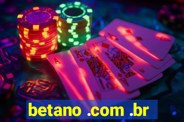 betano .com .br