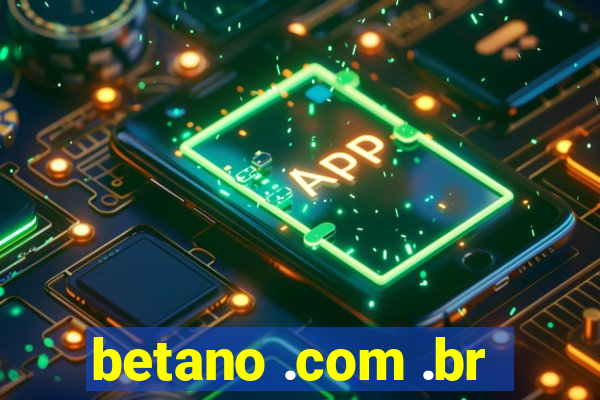 betano .com .br