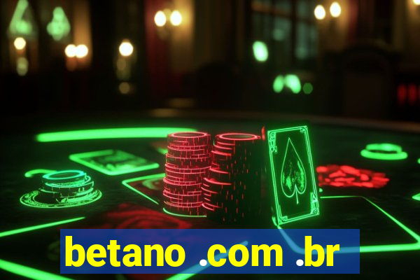 betano .com .br