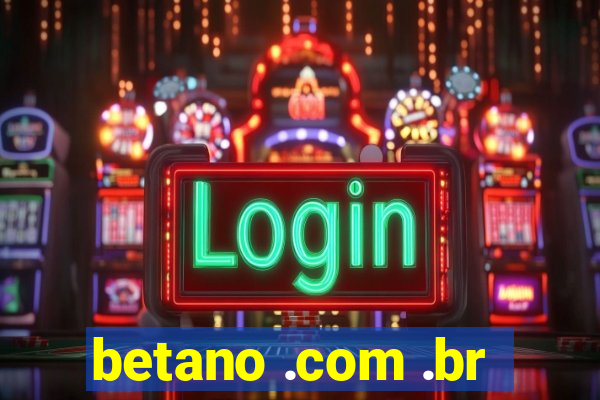 betano .com .br