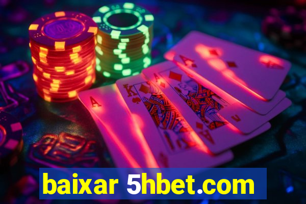 baixar 5hbet.com