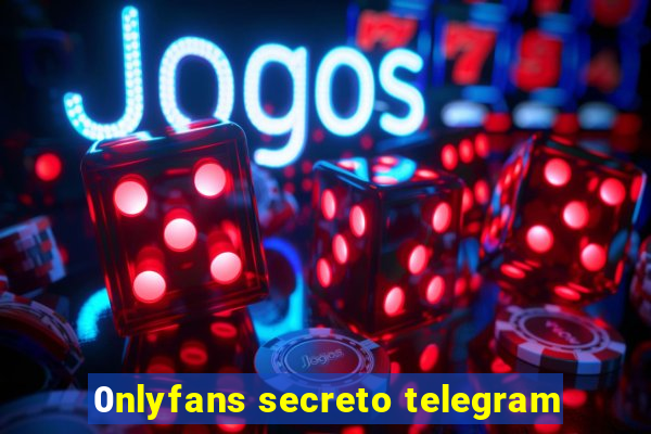 0nlyfans secreto telegram