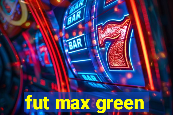 fut max green