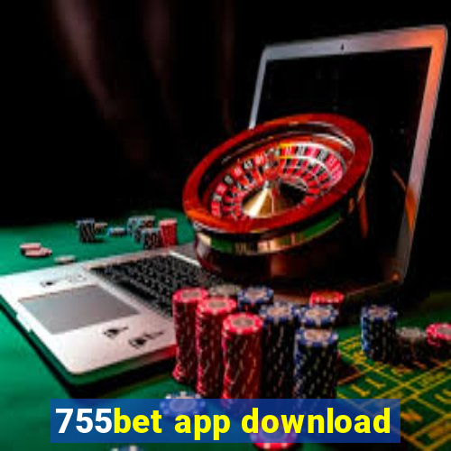 755bet app download