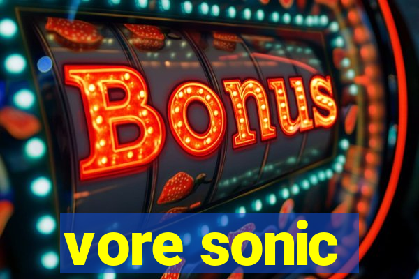 vore sonic