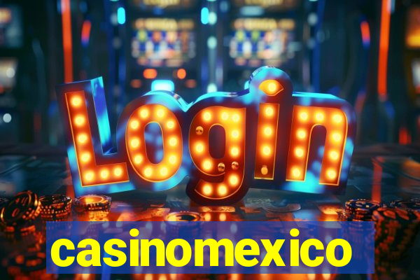 casinomexico