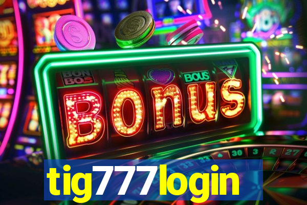 tig777login