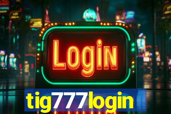 tig777login