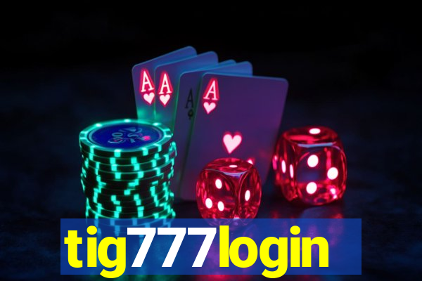 tig777login