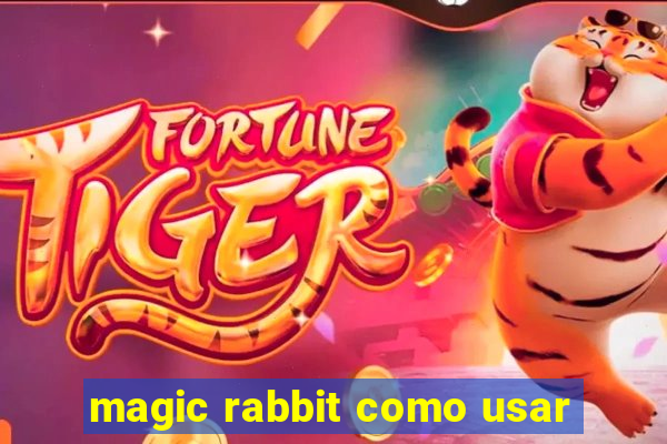 magic rabbit como usar