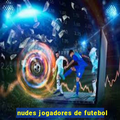 nudes jogadores de futebol