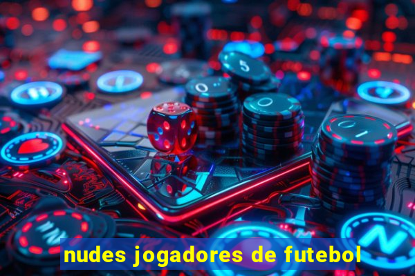 nudes jogadores de futebol