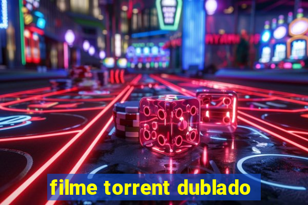 filme torrent dublado