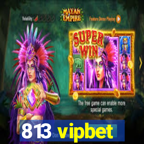 813 vipbet