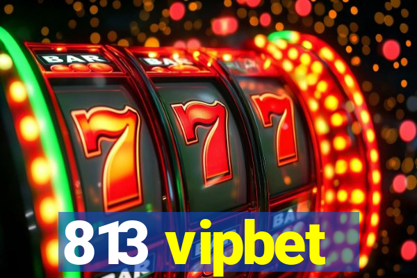 813 vipbet