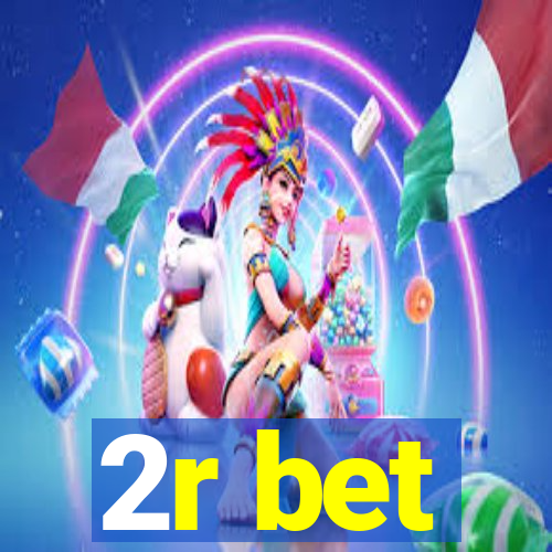 2r bet