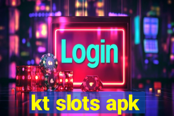 kt slots apk